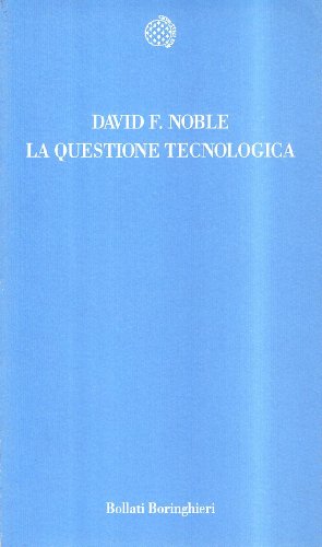 La questione tecnologica (9788833907475) by David F. Noble