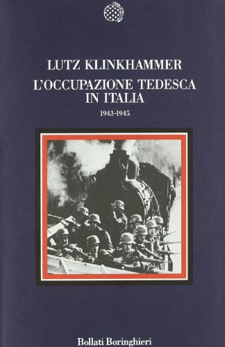 Stock image for L'occupazione tedesca in Italia (1943-1945) Klinkhammer, Lutz and Panzieri Saija, G. for sale by Librairie Parrsia