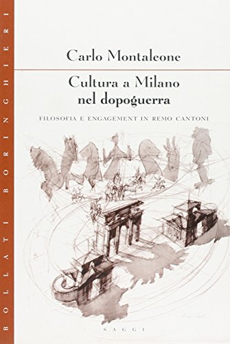 9788833909684: Cultura a Milano nel dopoguerra. Filosofia e engagement in Remo Cantoni (Saggi.Storia, filosofia e scienze sociali)