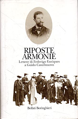 Beispielbild fr Riposte Armonie: Lettere di Federigo Enriques a Guido Castelnuovo zum Verkauf von Prior Books Ltd