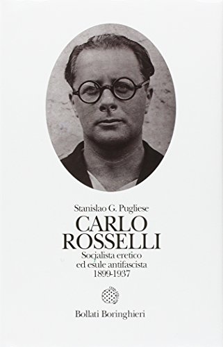 9788833911960: Carlo Rosselli. Socialista eretico ed esule antifascista 1889-1937 (Le vite)