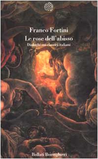 Le rose dell'abisso: Dialoghi sui classici italiani (Varianti) (9788833912264) by Franco Fortini