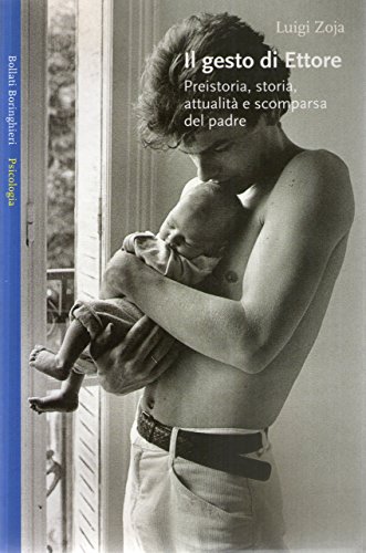 Stock image for Il gesto di Ettore. Preistoria, storia, attualit e scomparsa del padre for sale by Apeiron Book Service
