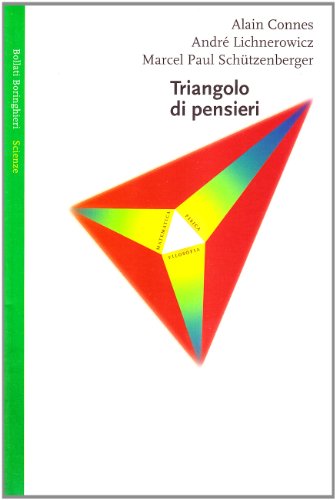 Triangolo di Pensieri (Bollati Boringhieri Scienze) (9788833913025) by Alain Connes; AndrÃ© Lichnerowicz; Marcel Paul Schutzenberger