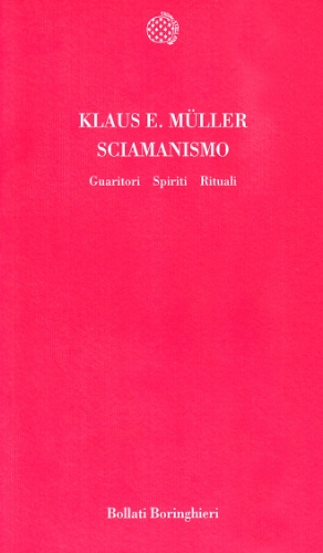 Sciamanismo. Guaritori, spiriti, rituali (9788833913179) by Muller, Klaus E.