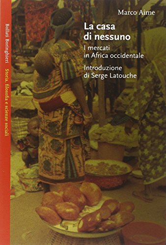 Stock image for La casa di nessuno. I mercati in Africa occidentale for sale by medimops