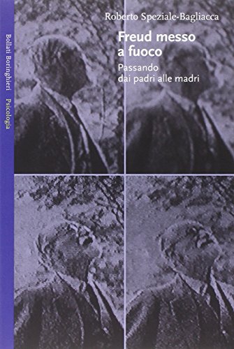 9788833914107: Freud messo a fuoco. Passando dai padri alle madri (Saggi. Psicologia)