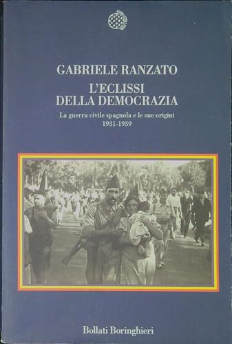 Imagen de archivo de L'eclissi della democrazia. La guerra civile spagnola e le sue origini (1931-1939) a la venta por Liberio