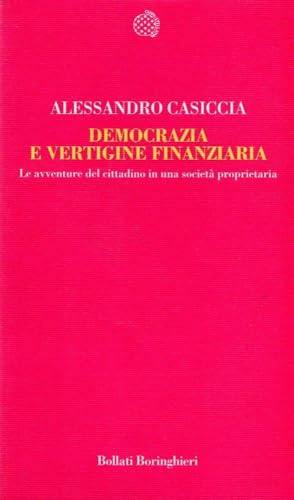 9788833917030: Democrazia e vertigine finanziaria. Le avventure del cittadino in una societ proprietaria (Temi)