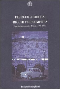 9788833918129: Ricchi per sempre? Una storia economica d'Italia (1796-2005) (Nuova cultura)