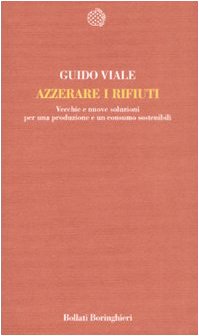 Stock image for Azzerare i rifiuti. Vecchie e nuove soluzioni per una produzione e un consumo sostenibili for sale by libreriauniversitaria.it