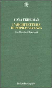 Beispielbild fr L'architettura di sopravvivenza. Una filosofia della povert zum Verkauf von libreriauniversitaria.it