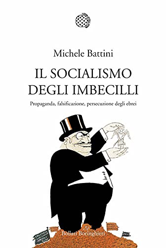 Beispielbild fr Il socialismo degli imbecilli. Propaganda, falsificazione, persecuzione degli ebrei zum Verkauf von medimops