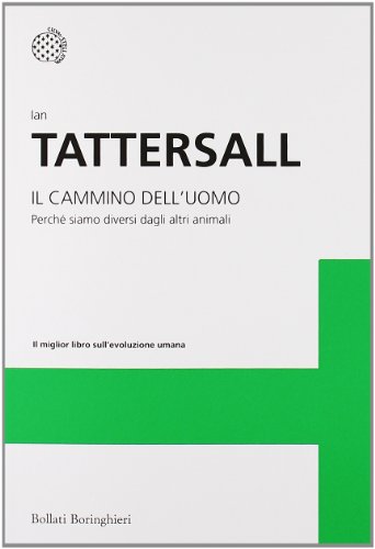 Il cammino dell'uomo. PerchÃ© siamo diversi dagli altri animali (9788833922324) by Tattersall, Ian