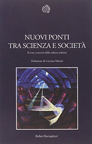 9788833922713: Nuovi ponti tra scienza e societ. Il CNR, crocevia della cultura italiana (Nuova cultura)