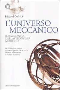 L'universo meccanico. Il racconto dell'astronomia moderna (9788833922799) by Edward Dolnick