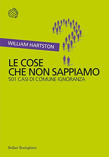 9788833923307: Le cose che non sappiamo. 501 casi di comune ignoranza (Incroci)