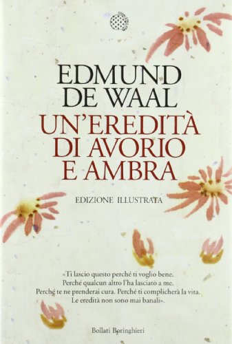 Un'ereditÃ: di avorio e ambra. Ediz. illustrata (9788833923413) by De Waal, Edmund