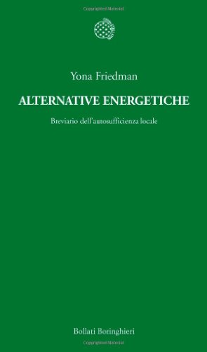 Alternative energetiche. Breviario dell'autosufficienza locale (9788833923642) by Unknown Author
