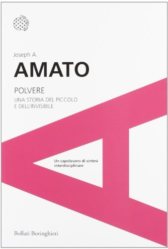 Polvere. Una storia del piccolo e dell'invisibile (9788833923666) by Joseph A. Amato