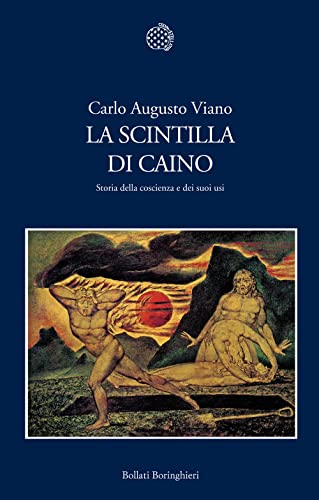 9788833924014: La scintilla di Caino. Storia della coscienza e dei suoi usi