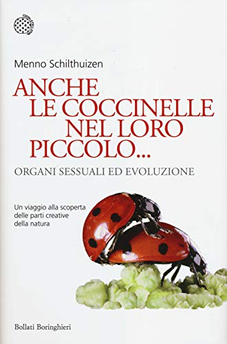 9788833924359: Anche le coccinelle nel loro piccolo... Organi sessuali ed evoluzione (Nuovi saggi Bollati Boringhieri)