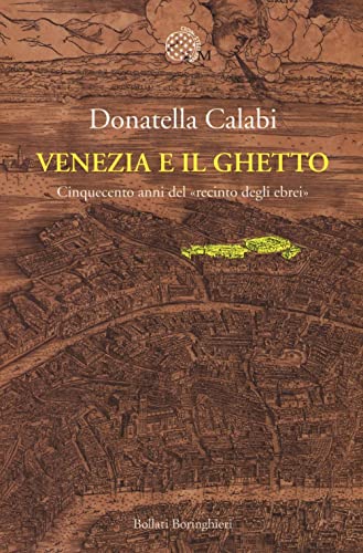 Imagen de archivo de Venezia e il ghetto. Cinquecento anni del recinto degli ebrei a la venta por libreriauniversitaria.it