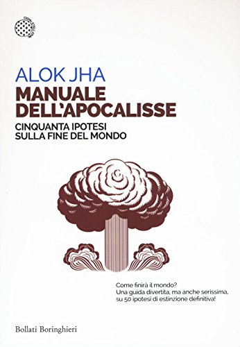 Stock image for Manuale dell'apocalisse. Cinquanta ipotesi sulla fine del mondo for sale by libreriauniversitaria.it