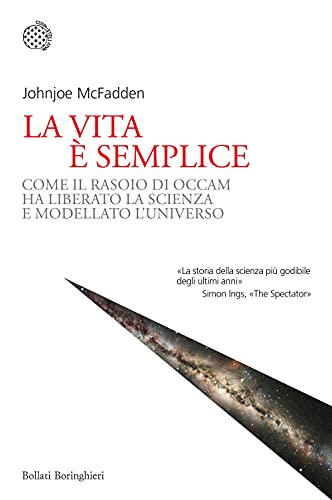 Stock image for La vita  semplice. Come il rasoio di Occam ha liberato la scienza e modellato l'universo for sale by Ammareal