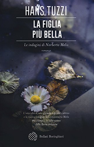 Stock image for La figlia pi bella. Le indagini di Norberto Melis for sale by libreriauniversitaria.it