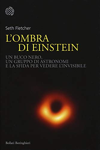 9788833933573: L'ombra di Einstein. Un buco nero, un gruppo di astronomi e la sfida per vedere l'invisibile (Nuovi saggi Bollati Boringhieri)