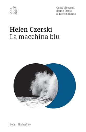 Imagen de archivo de La macchina blu. Come gli oceani danno forma al nostro mondo (Nuovi saggi Bollati Boringhieri) a la venta por libreriauniversitaria.it