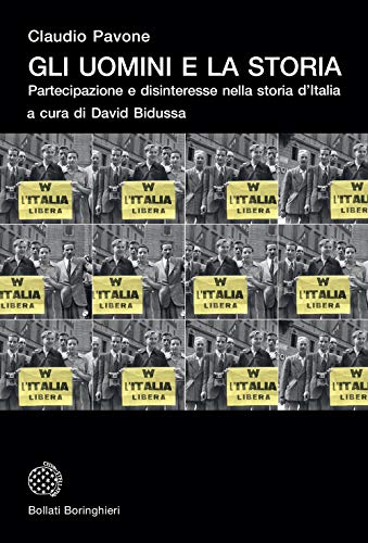 Stock image for Gli uomini e la storia. Partecipazione e disinteresse nella storia d'Italia for sale by libreriauniversitaria.it