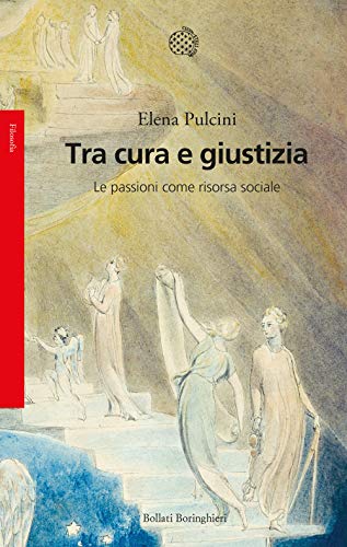 9788833935492: Tra cura e giustizia. Le passioni come risorsa sociale