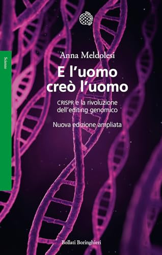 9788833936758: E l'uomo cre l'uomo. CRISPR e la rivoluzione dell’editing genomico