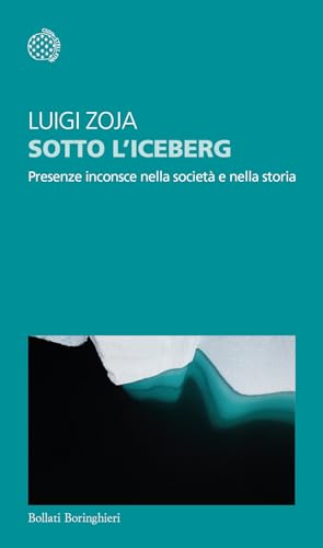 Beispielbild fr Sotto l'iceberg. Presenze inconscie nella societ e nella storia zum Verkauf von medimops