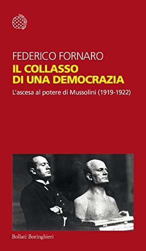 9788833940663: Il collasso di una democrazia. L'ascesa al potere di Mussolini (1919-1922)