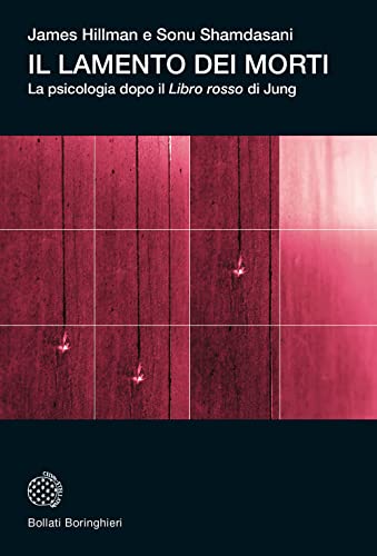 Stock image for Il lamento dei morti. La psicologia dopo Il libro rosso di Jung (Universale Bollati Boringhieri-S. scient.) for sale by libreriauniversitaria.it