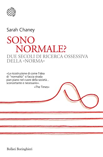 Stock image for Sono normale? Due secoli di ricerca ossessiva della norma (Nuovi saggi Bollati Boringhieri) for sale by libreriauniversitaria.it