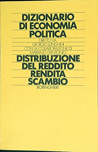 9788833951676: Dizionario di economia politica. Distribuzione del reddito. Rendita. Scambio (Vol. 6) (Testi di scienze umane. Economia)