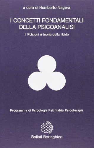 9788833953007: I concetti fondamentali della psicoanalisi. Pulsioni e teoria della libido (Vol. 1) (Programma di psicologia psichiatria psicoterapia)