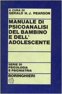 Manuale di psicoanalisi del bambino e dell'adolescente (9788833953182) by Pearson G. H. (Cur.)
