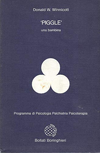 9788833953861: Piggle. Una bambina (Programma di psicologia psichiatria psicoterapia)