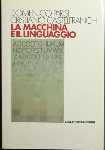 La macchina e il linguaggio (Testi e manuali della scienza contemporanea) (Italian Edition) (9788833954028) by Parisi, Domenico