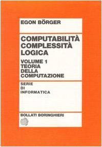 9788833954349: Computabilit, complessit, logica. Teoria della computazione (Vol. 1) (Testi e manuali. Informatica)