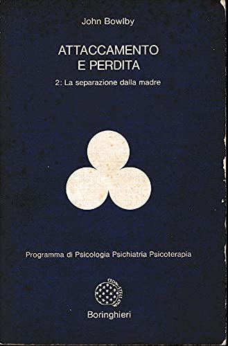 Attaccamento e perdita vol. 2 - La separazione dalla madre (9788833956022) by John Bowlby