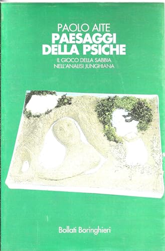 9788833956909: Paesaggi della psiche. Il gioco della sabbia nell'analisi junghiana (Manuali di psic. psichiatria psicoter.)