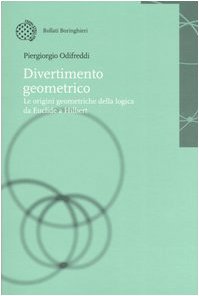 Divertimento Geometrico (Le Origini geometriche della logica da Euclide a Hilbert) (9788833957142) by Piergiorgio (Science & Technology) ODIFREDDI