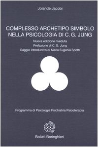 Complesso, archetipo, simbolo nella psicologia di C. G. Jung (9788833957555) by Jolande Jacobi