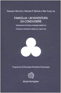 Stock image for Famiglia: un'avventura da condividere. Valutazione familiare e terapia sistemica (Italian) for sale by Brook Bookstore